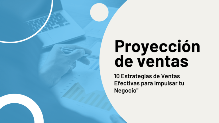 “10 Estrategias de Ventas Efectivas para Impulsar tu Negocio”