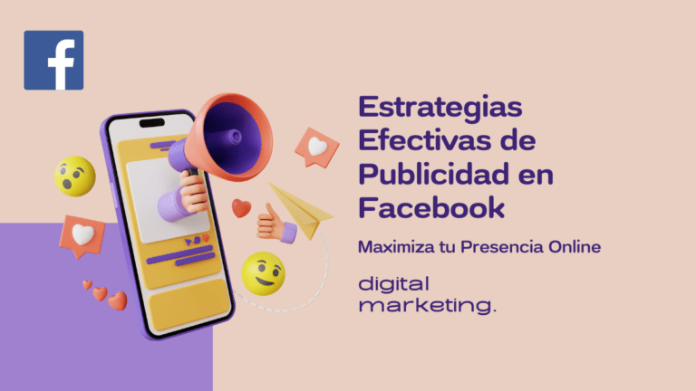 Maximiza tu Presencia Online: Estrategias Efectivas de Publicidad en Facebook