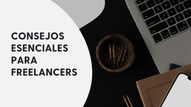 “Consejos esenciales para freelancers: Maximiza tu éxito en el mundo del trabajo independiente”