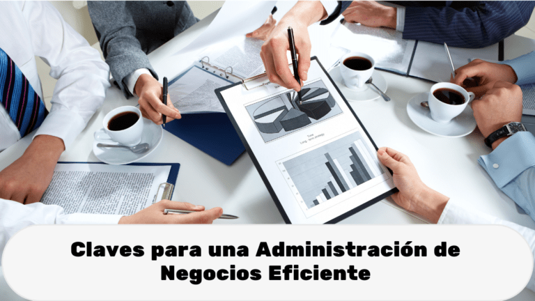 Blog: Claves para una Administración de Negocios Eficiente